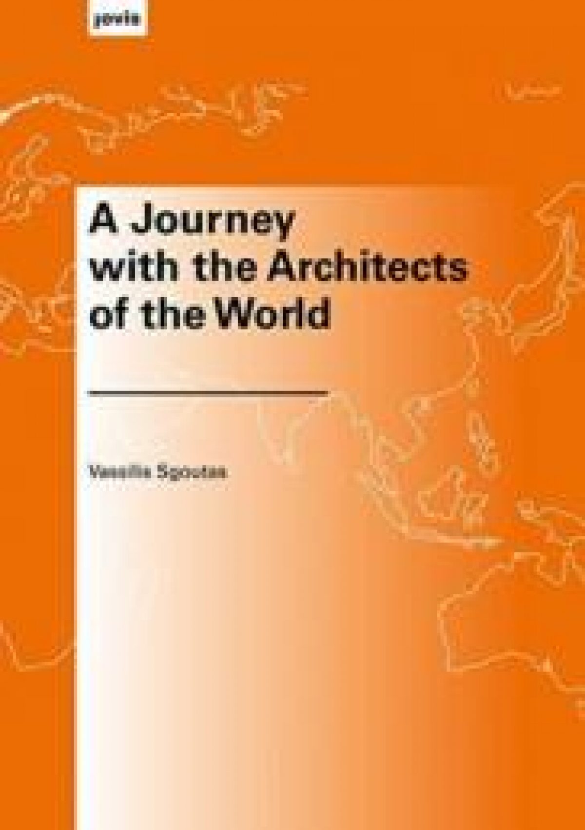 Προς έκδοση το νέο βιβλίο του αρχιτέκτονα Βασίλη Σγούτα με τίτλο “A Journey with the Architects of the World”