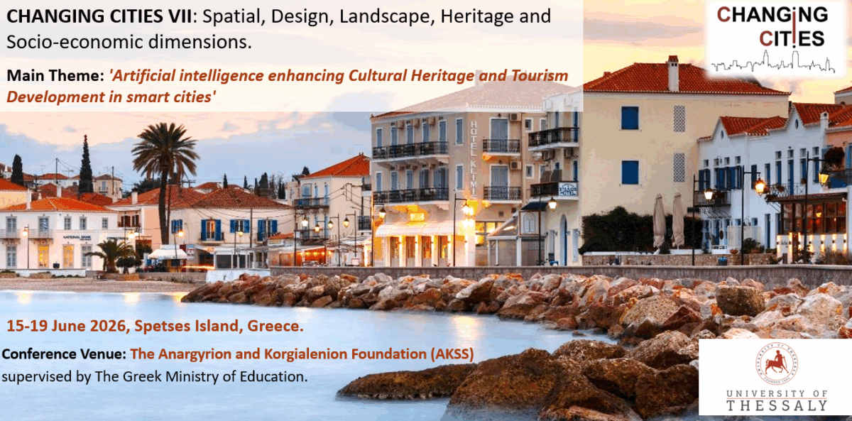 7o Διεθνές Συνέδριο “Changing Cities : Spatial, Design, Landscape, Heritage & Socio-Economic Dimensions” Σπέτσες, Ελλάδα 15 – 19 Ιουνίου 2026