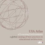 UIA: Διεθνής Πρόσκληση Υποβολής Έργων / UIA Atlas of Learning Environments